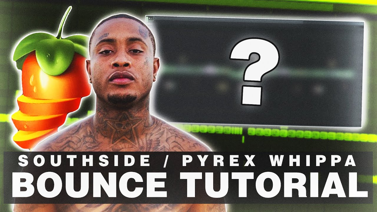 The SECRET To Southside & Pyrex Whippa Bounce | FL Studio Tutorial 2019