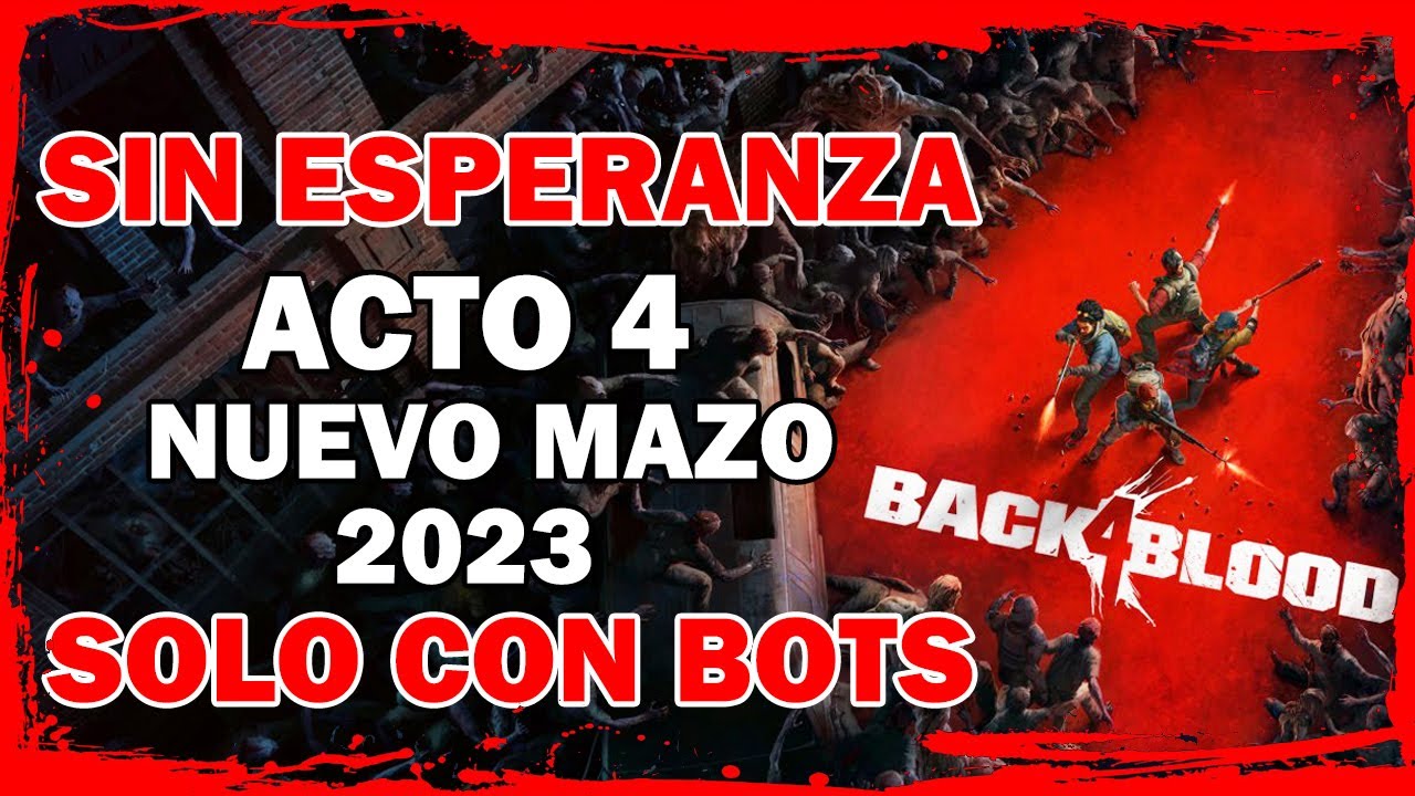 Back 4 Blood: La Abominación (Acto 4) | Sin Esperanza (No Hope) | Solo con Bots | 2023 | PS4/PS5