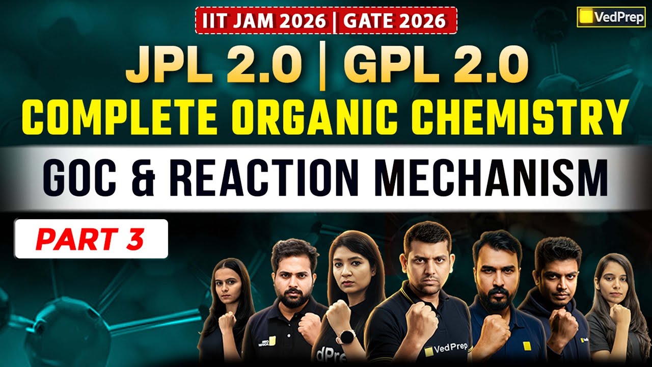 Complete Organic Chemistry Part 3 | GOC & Reaction Mechanism | IIT JAM & GATE 2026 | Chem Academy