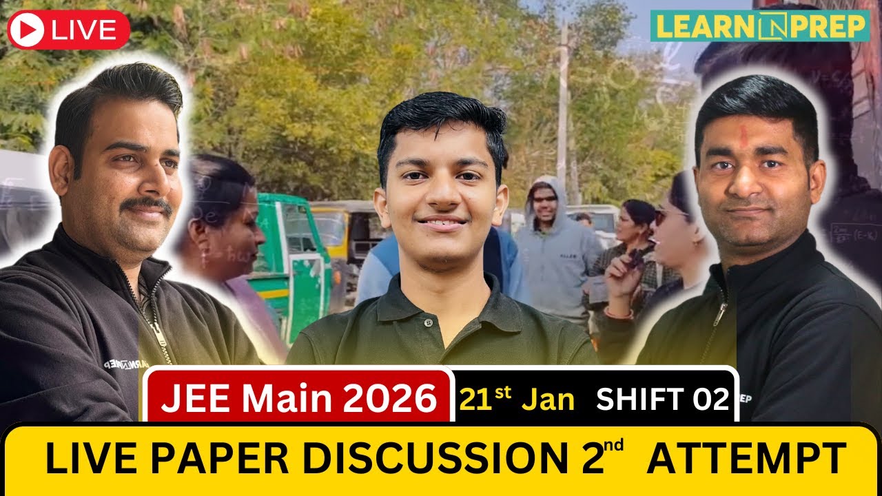 JEE Main 2026 21st Jan Shift 2 LIVE 🔴 | Full Paper Discussion + Student Reaction