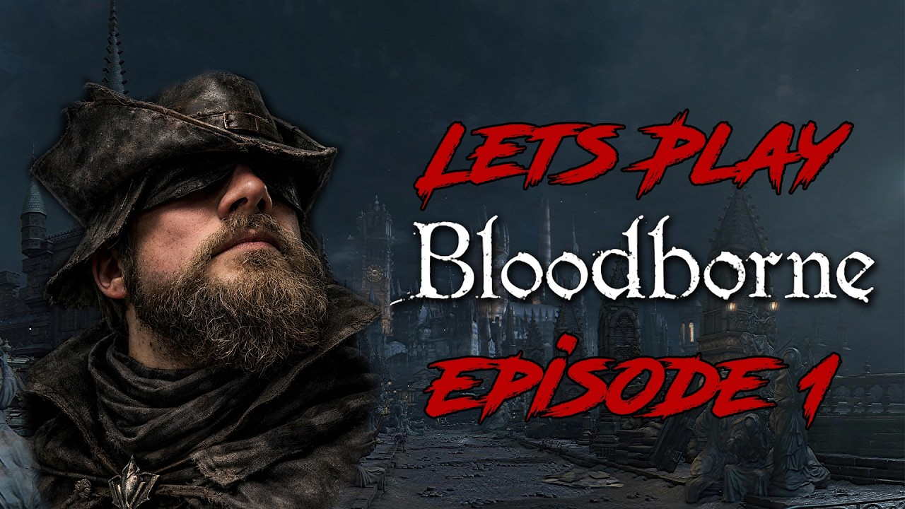 Let's Play Bloodborne: Episode #1 - The Hunts Begins!