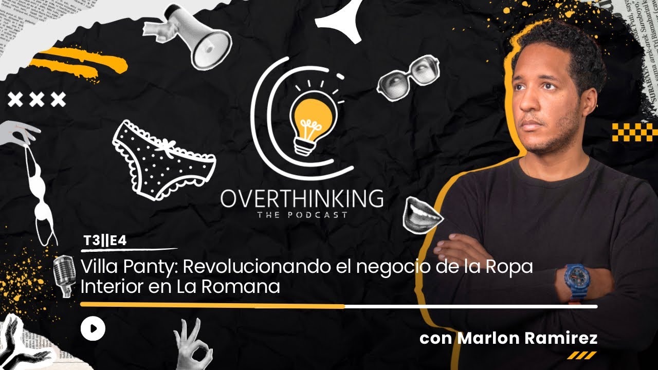T3: E4 || Villa Panty: Revolucionando el negocio de la Ropa Interior en La Romana - Marlon Ramirez.