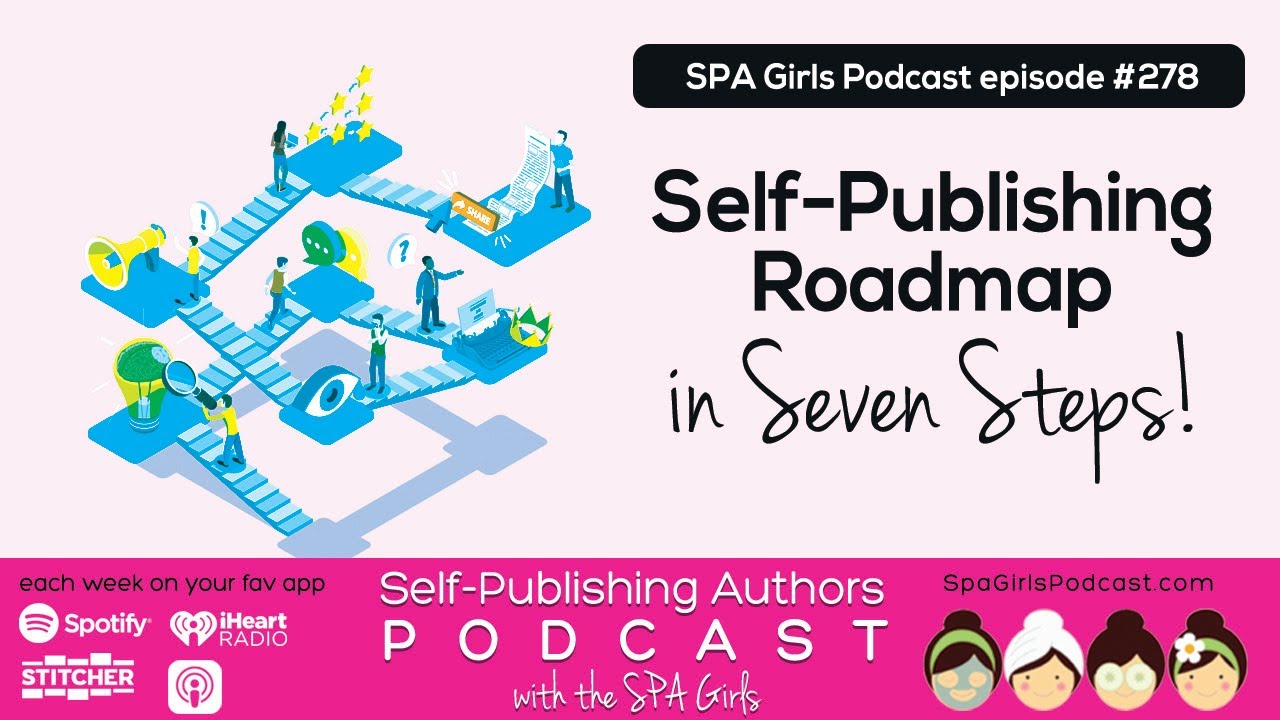 😊 7 Simple Steps To Self-Publishing // 🌸 SPA Girls Podcast