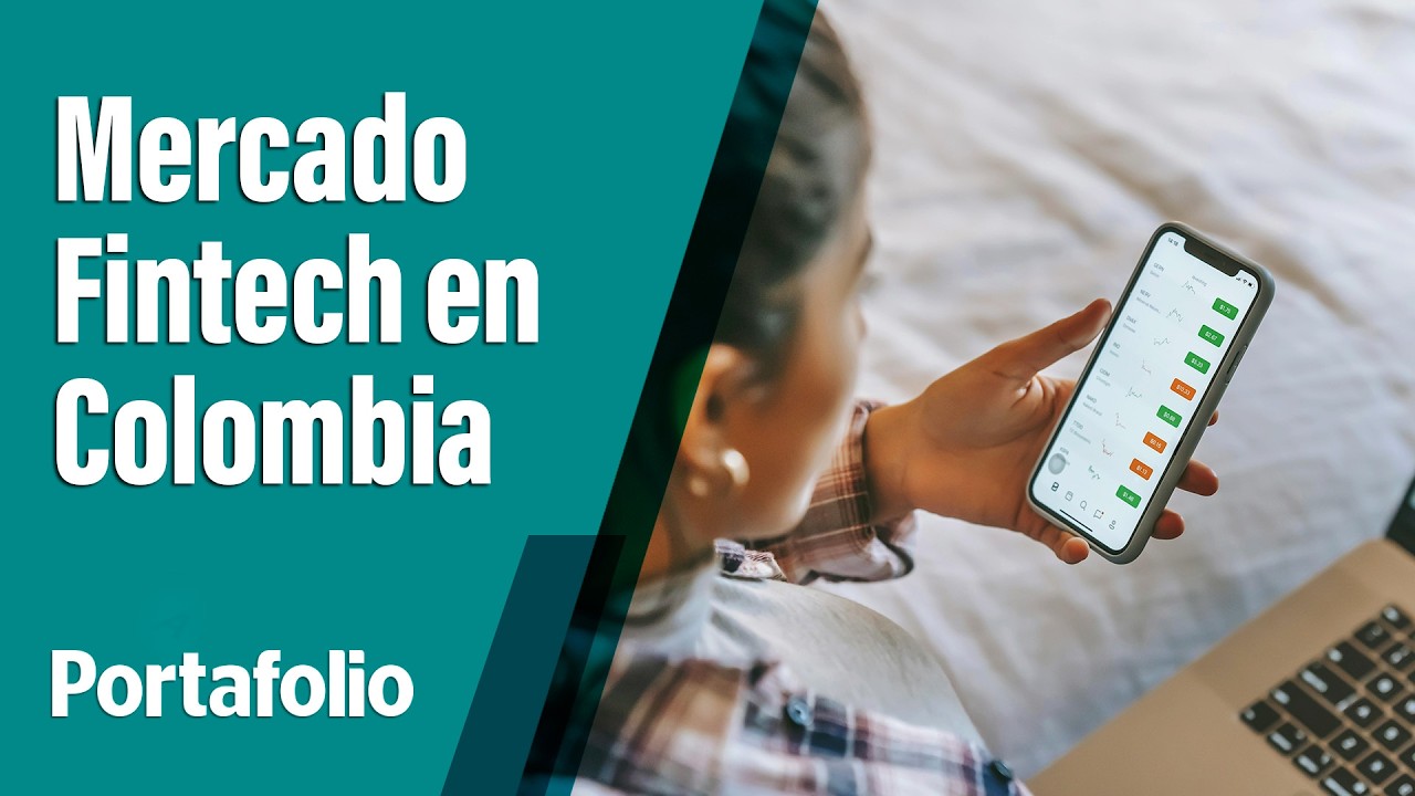 Mercado 'Fintech' en Colombia: ¿cómo fortalecer esta industria y qué riesgos vienen para el futuro?