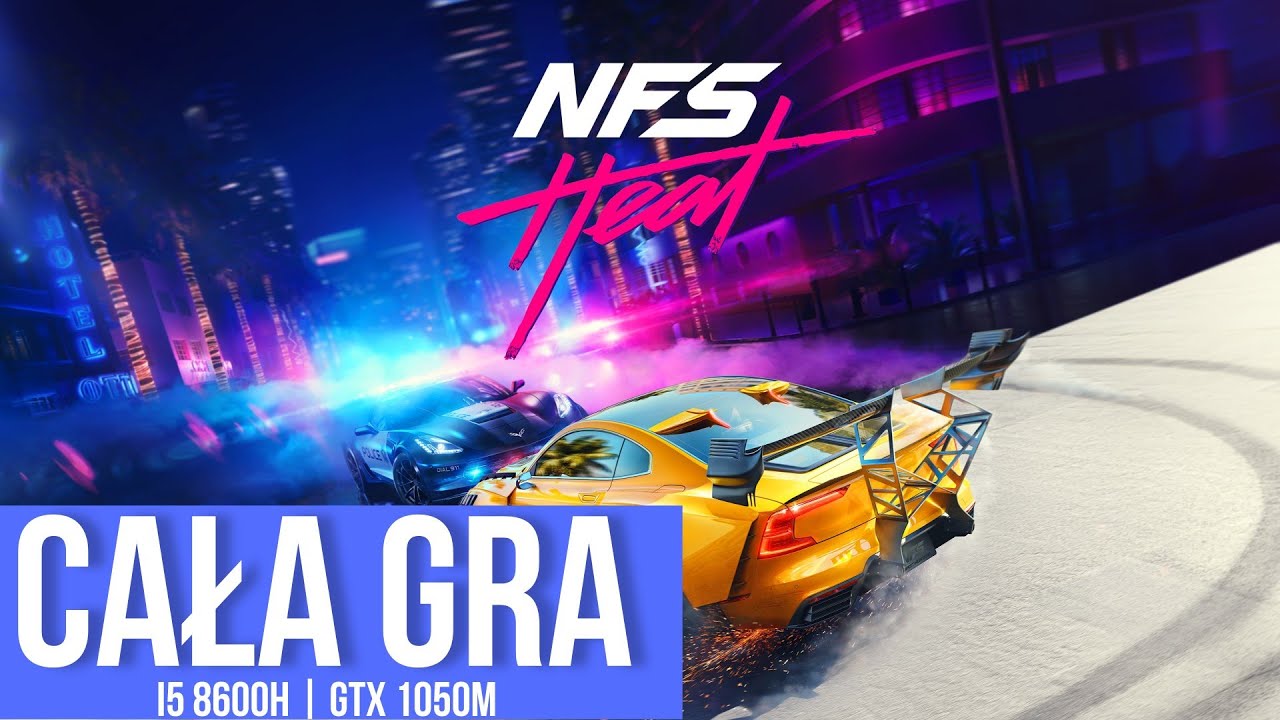 [4K] Need For Speed Heat (2019) DUBBING PL | CAŁA GRA | I5 8600H | GTX 1050M