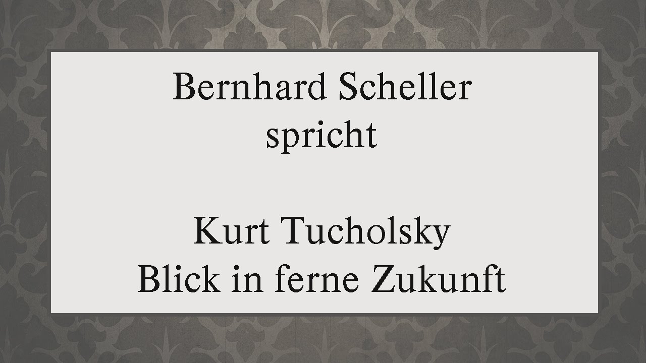 Kurt Tucholsky „Blick in ferne Zukunft“ (1930)