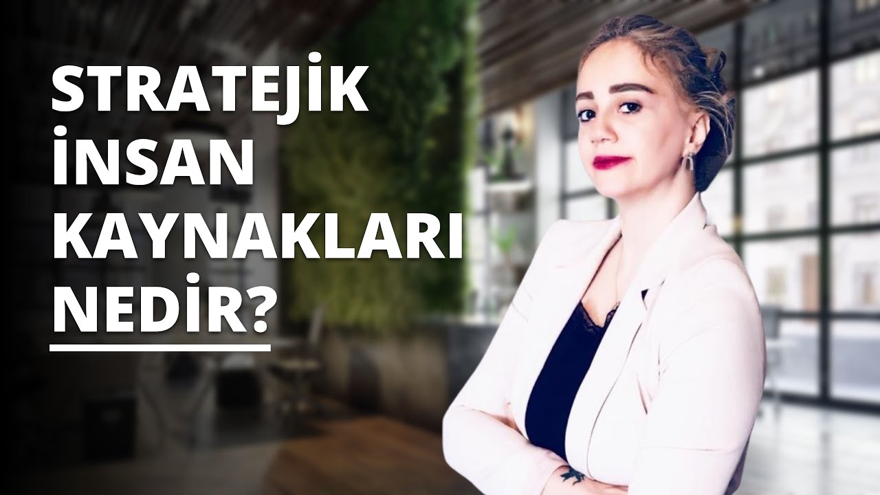 Stratejik İnsan Kaynakları Nedir?