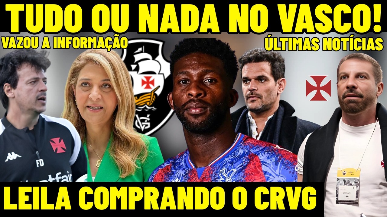 AGORA! VAZOU A INFORMAÇÃO DA LEILA COMPRANDO O VASCO! TUDO OU NADA PARA DINIZ NO CRVG! ADMAR LOPES!