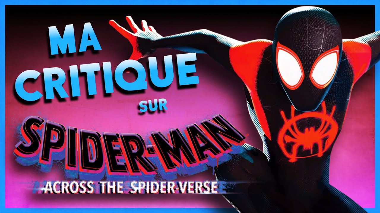 Across The Spider-Verse - Le MEILLEUR Spider-Man ?