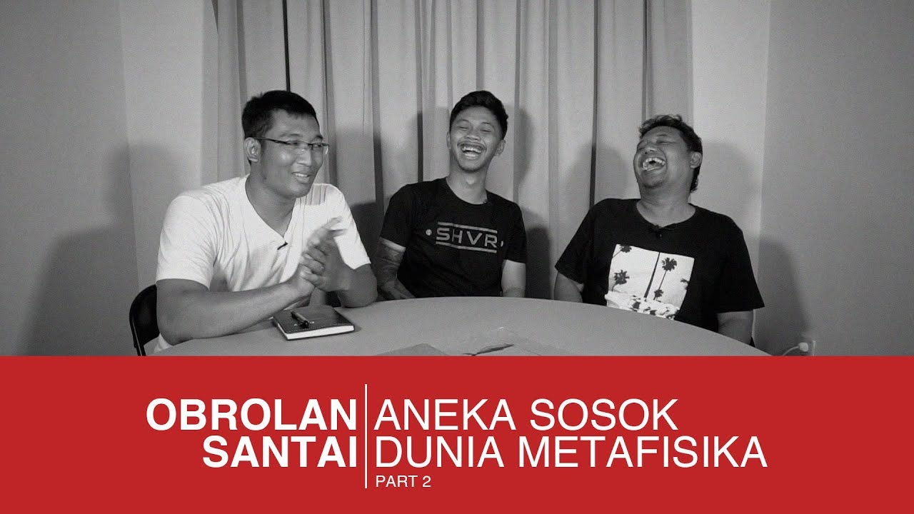 Aneka Sosok Dunia Metafisika (Part 2)