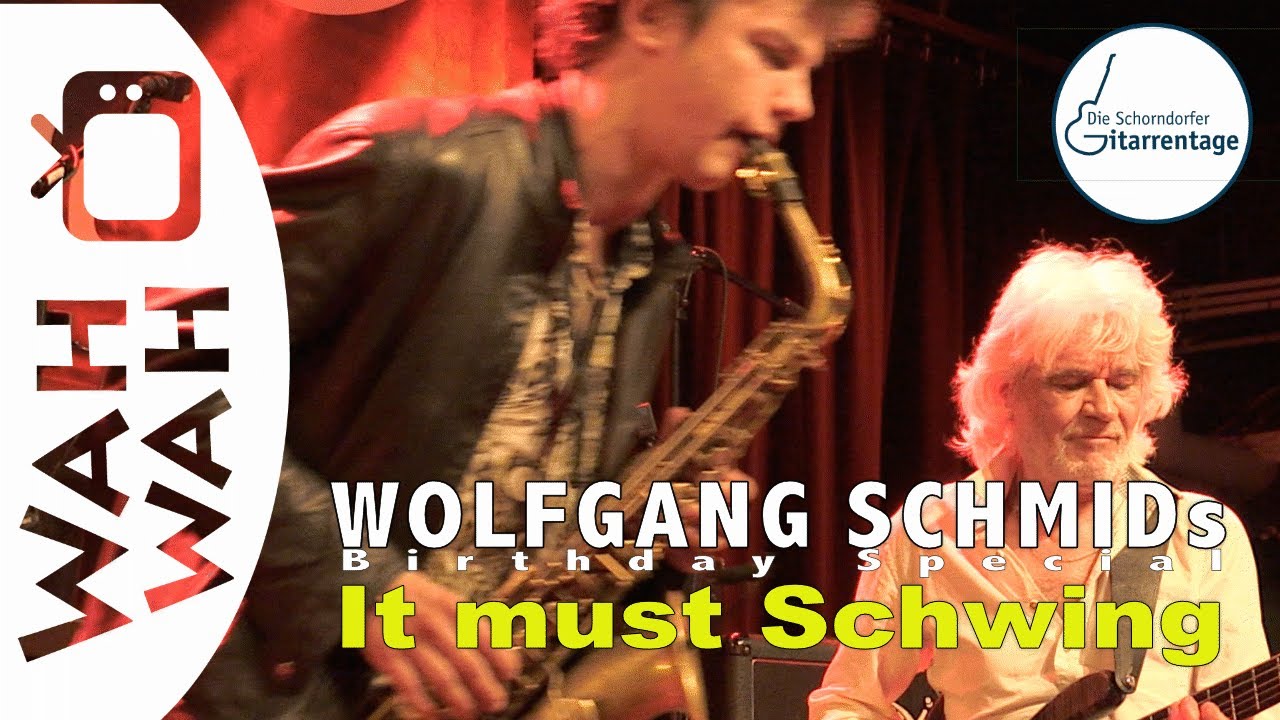 WOLFGANG SCHMID's Birthday Special feat. THE JAKOB MANZ PROJECT - It must schwing - Live 2024