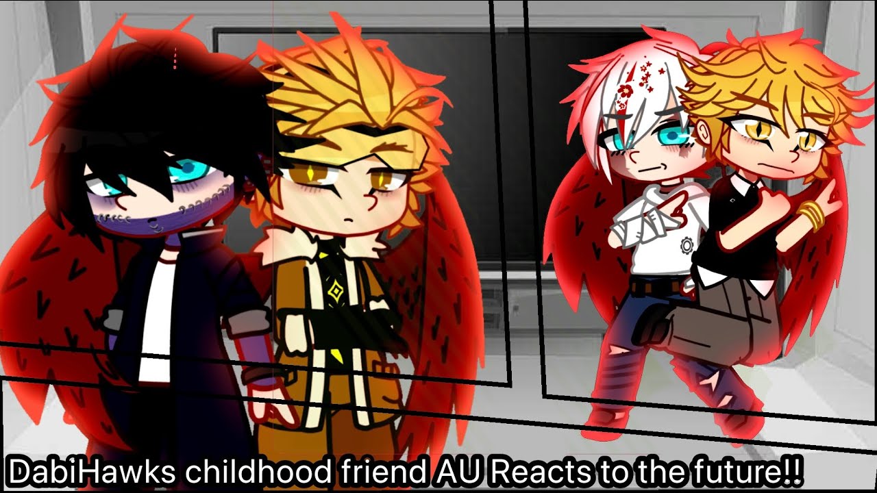 [ DabiHawks Childhood Friend AU Reacts to the Future || GCRV