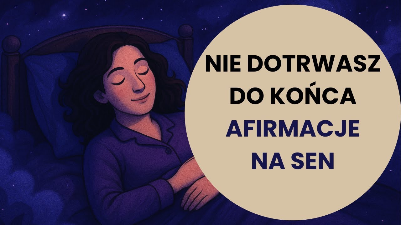 DZIĘKI TEJ MEDYTACJI ZAŚNIESZ (AFIRMACJE NA DOBRY SEN)
