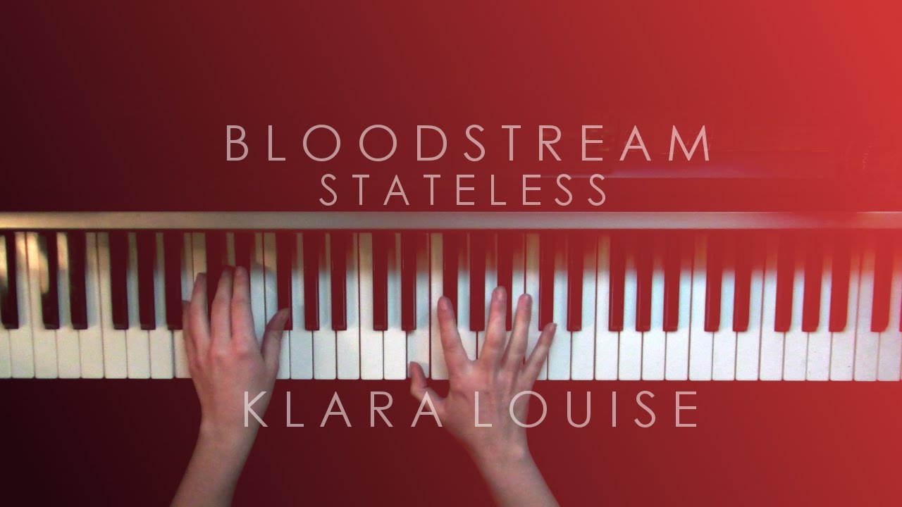 BLOODSTREAM | Stateless Piano Cover