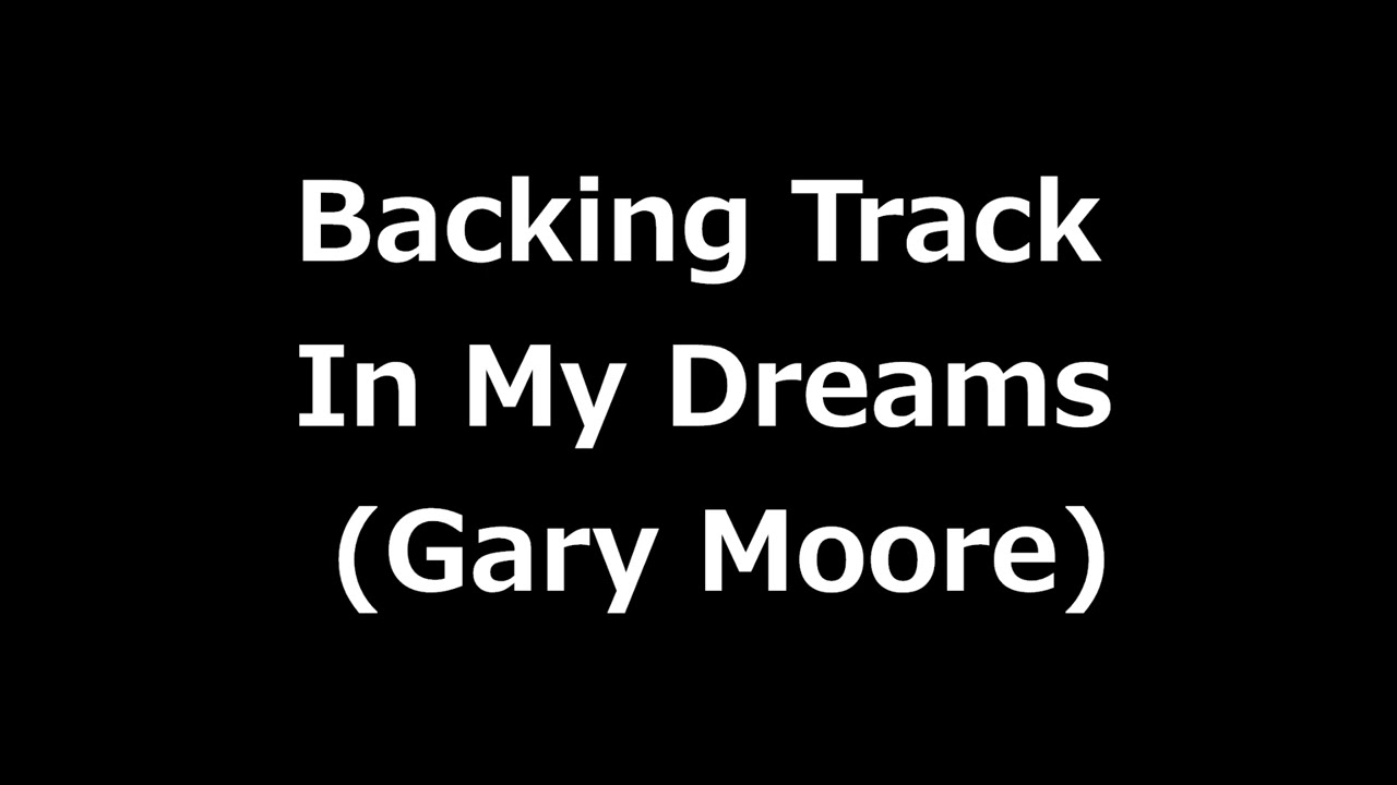 In My Dreams Backing Track (Gary Moore)