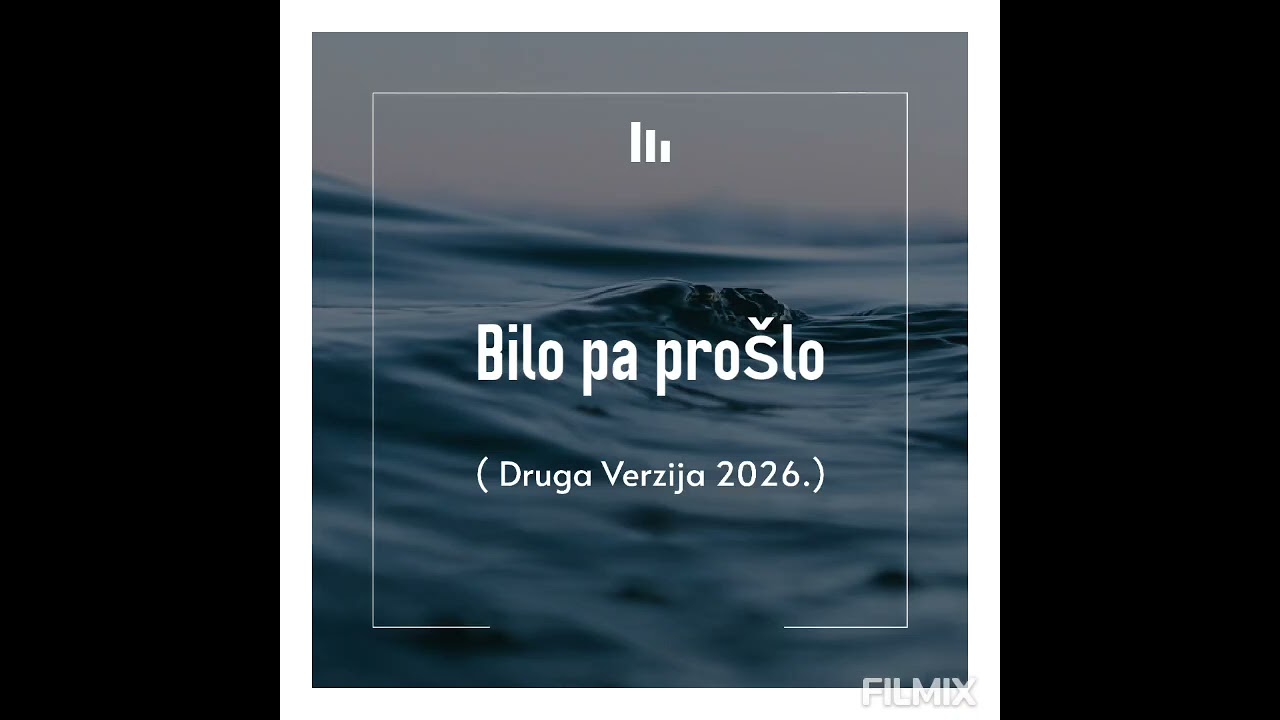 Bilo pa prošlo ( Druga Verzija 2026. ) 