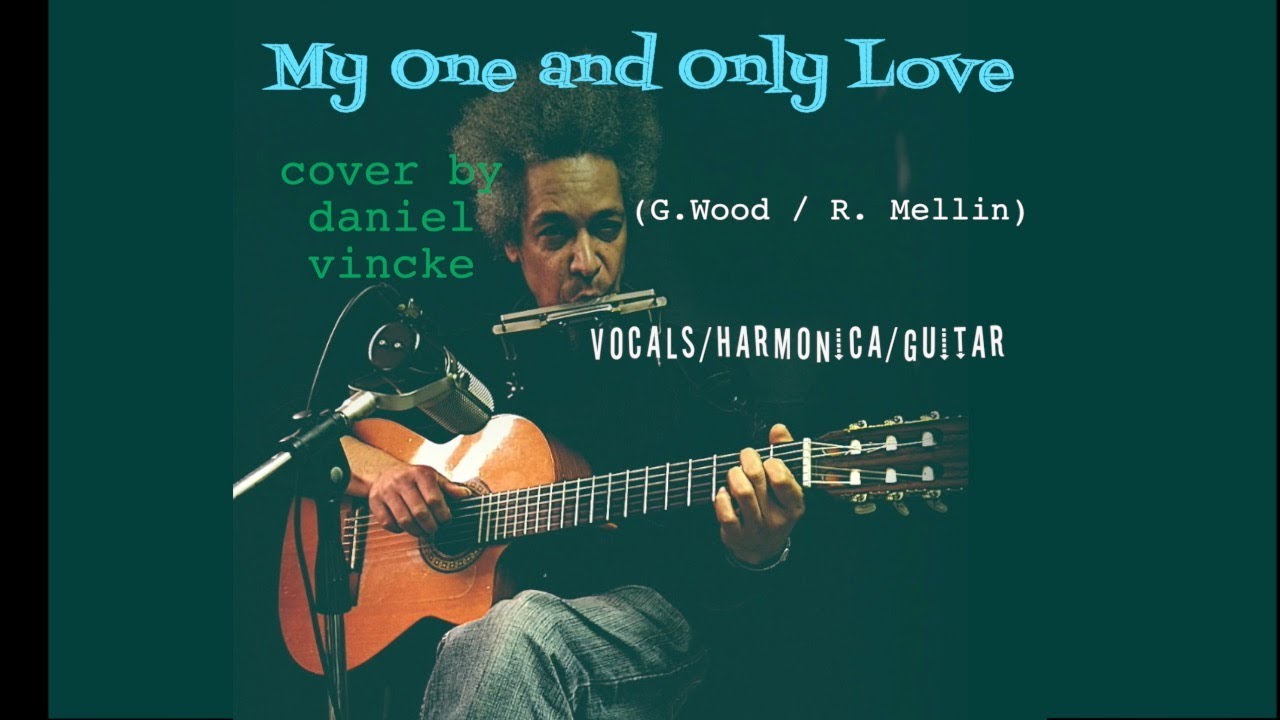 My One and Only Love (G. Wood/R.Mellin) cover by daniel vincke