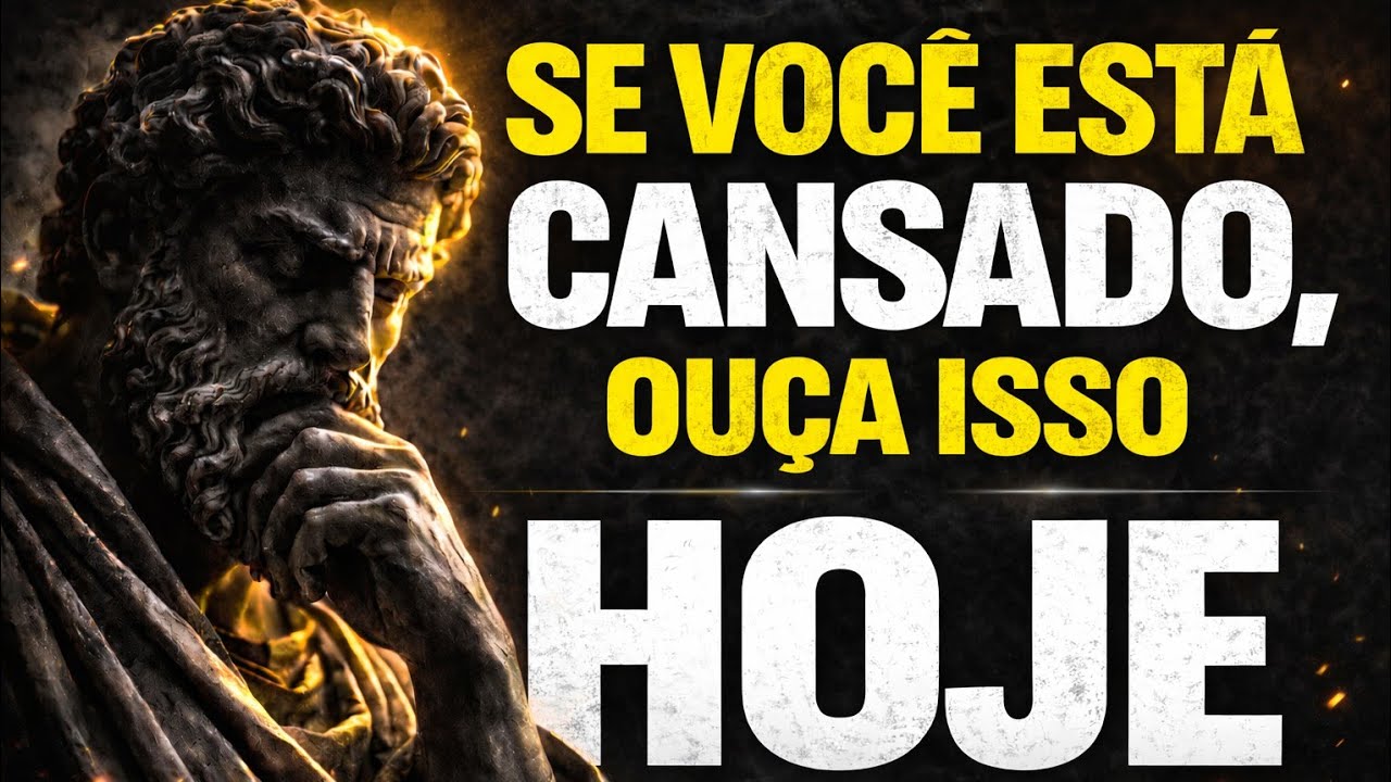 SE VOCÊ ESTÁ CANSADO DA VIDA, OUÇA ISSO | SABEDORIA ESTOICA