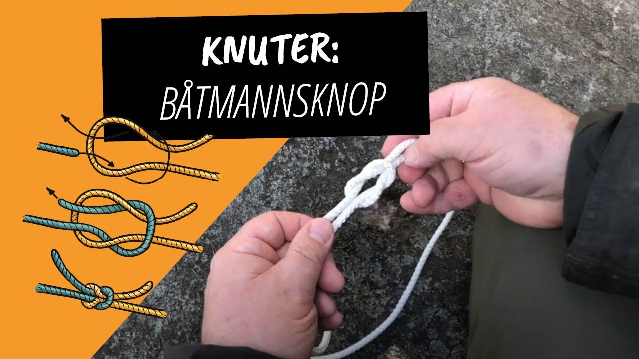 Båtmannsknop: Slik knytter du en båtmannsknop