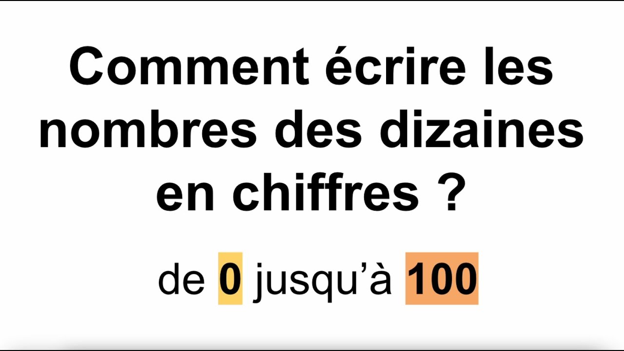 Comment écrire les nombre des dizaines de 0 à 100 ?