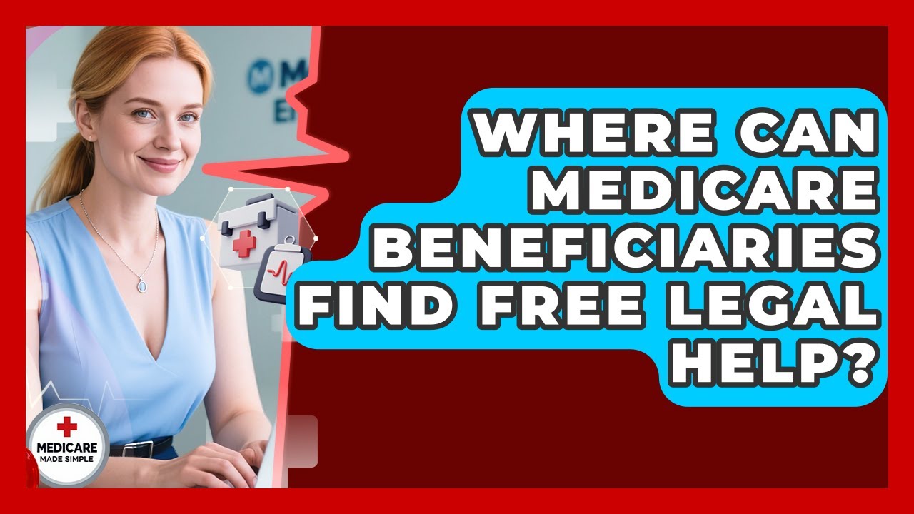 Where Can Medicare Beneficiaries Find Free Legal Help? - Medicare Made Simple Guide