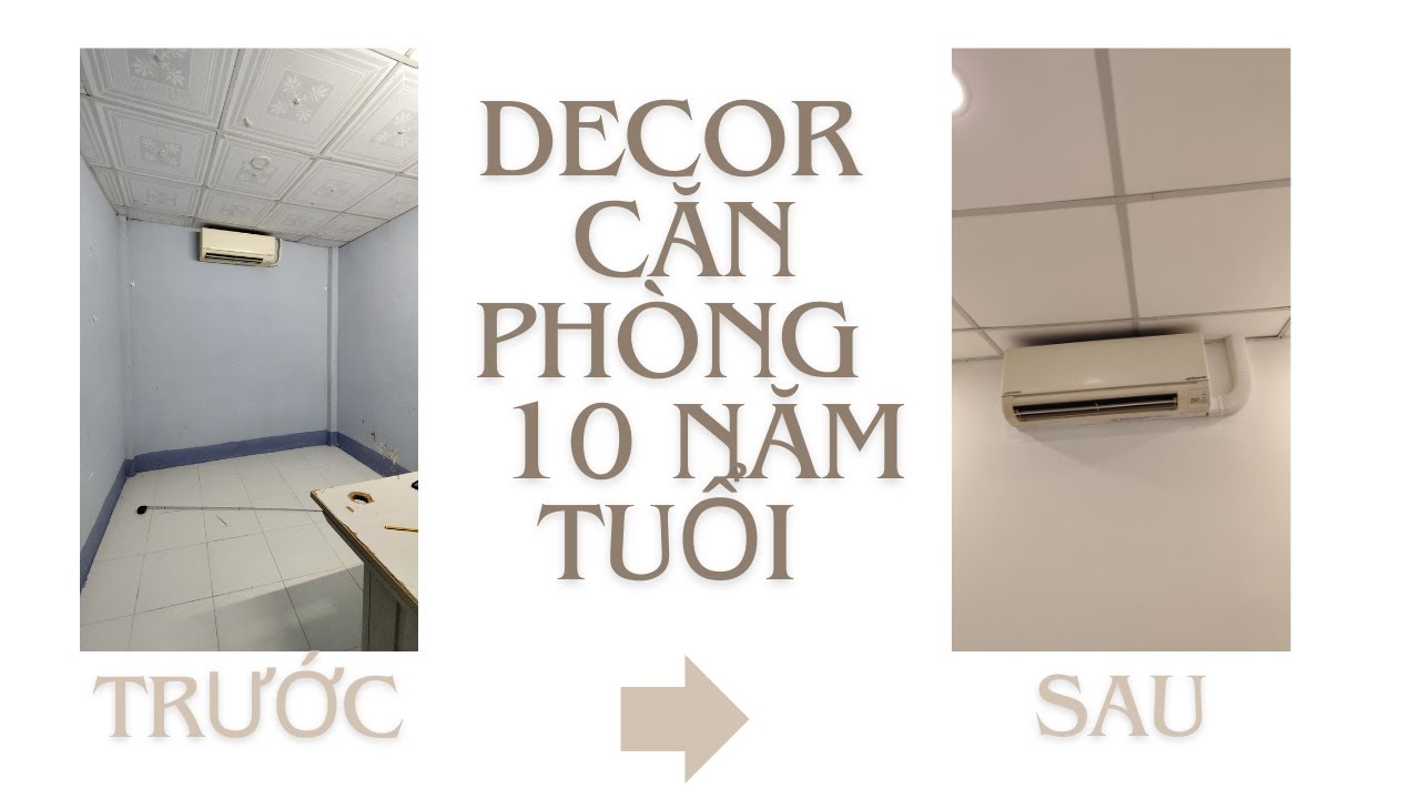 Decor Phòng 10 năm tuổi, chi phí chỉ 1 Củ
