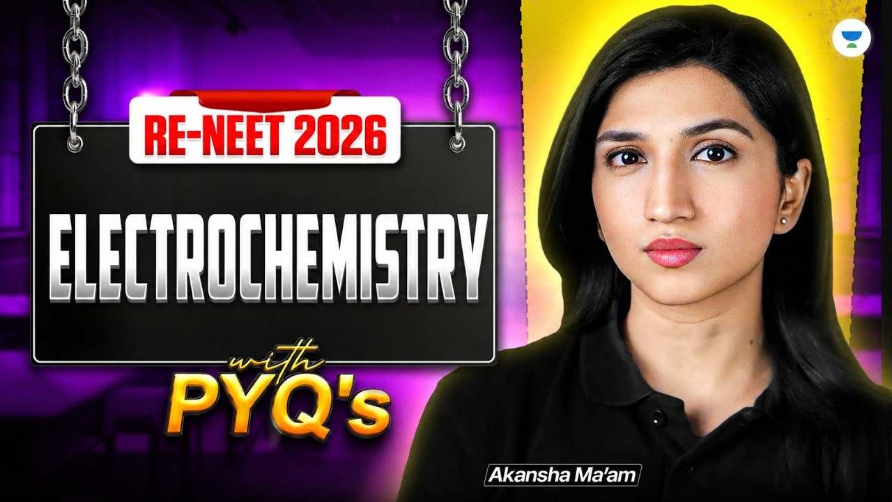 RE-NEET 2026: Electrochemistry | With PYQ's | Akansha Ma'am