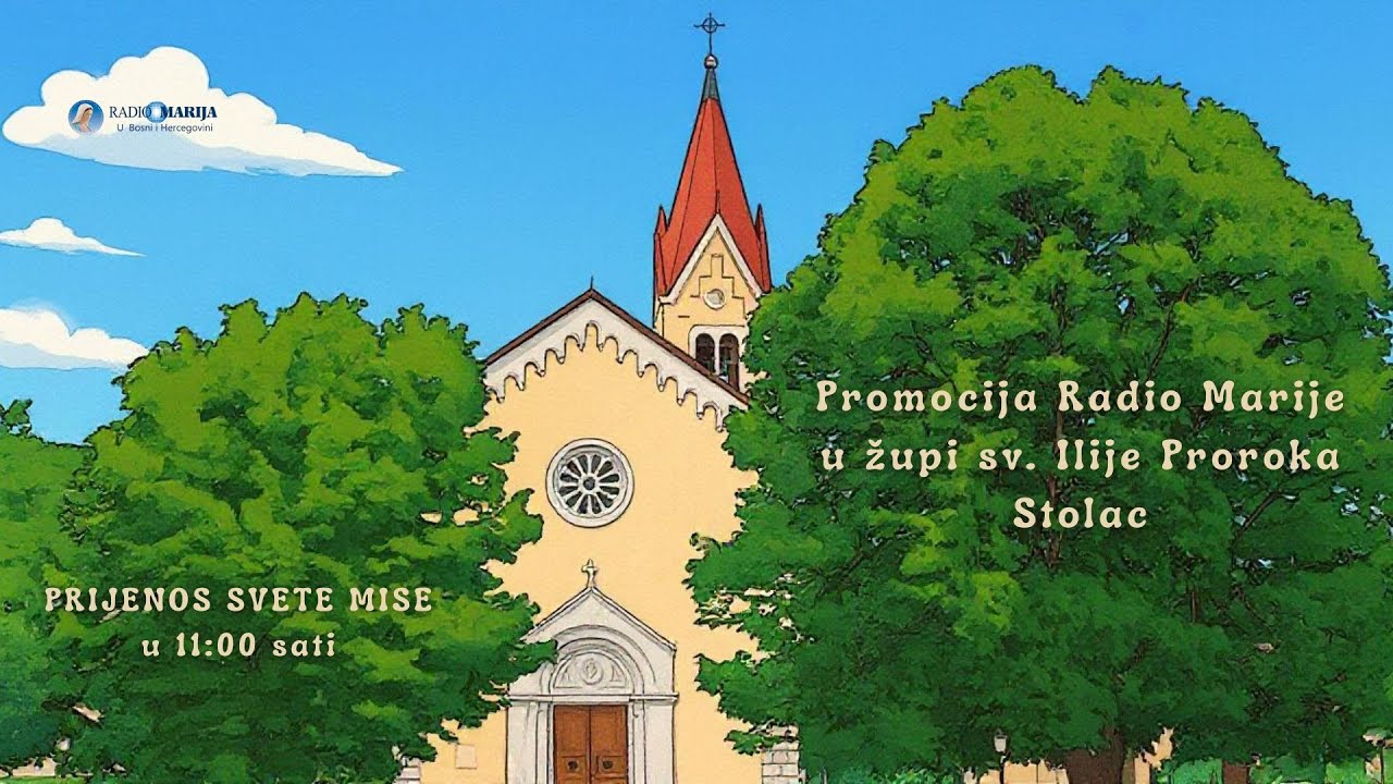 Prijenos sv. mise - Promocija Radio Marije u župi svetog Ilije Proroka - Stolac, 2026