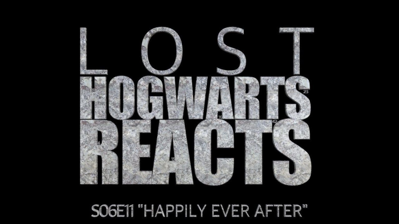 Hogwarts Reacts: LOST - S06E11  