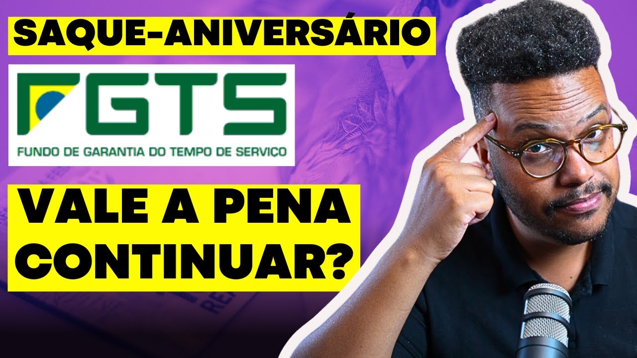 O SAQUE-ANIVERSÁRIO DO FGTS MUDOU, VALE A PENA CONTINUAR?