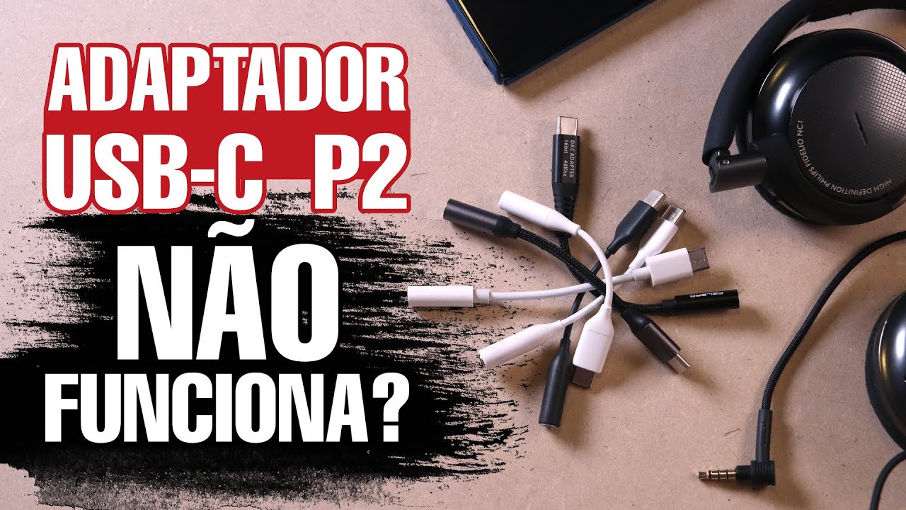 Adaptador USB-C para P2, n&atilde;o funciona? Veja antes de comprar!