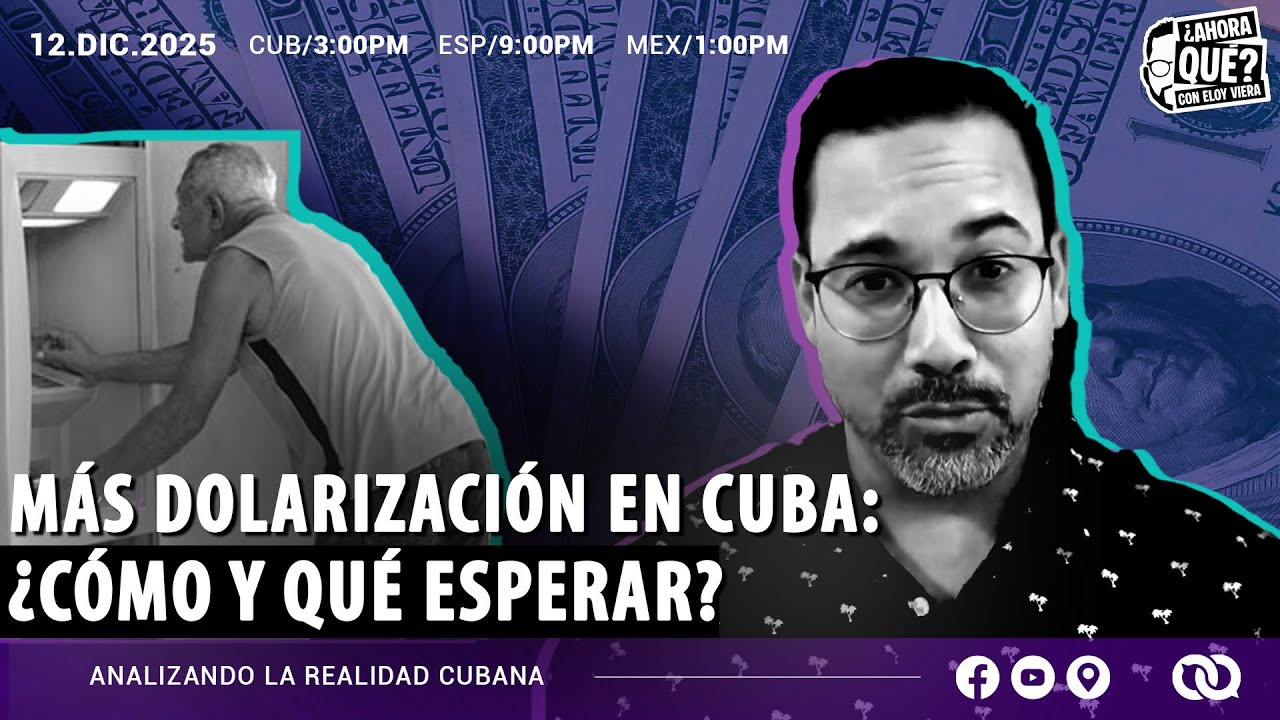 M&aacute;s dolarizaci&oacute;n en Cuba: &iquest;c&oacute;mo y qu&eacute; esperar?