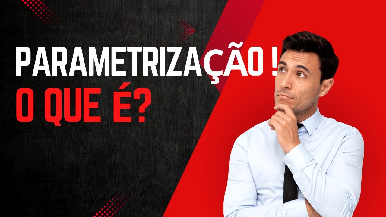 O QUE &Eacute; PARAMETRIZA&Ccedil;&Atilde;O
