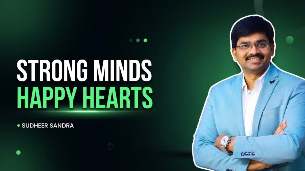 Strong Minds, Happy Hearts: The Parenting Shift We Need Today… Sudheer Sandra, Psychologist