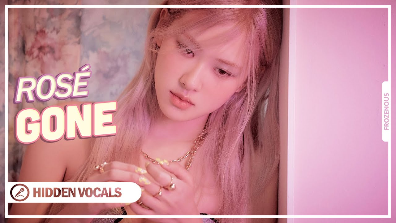 ROSÉ - Gone | Hidden Vocals, Harmonies and Adlibs