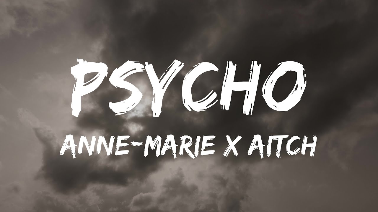 Anne-Marie x Aitch - PSYCHO (Lyrics)