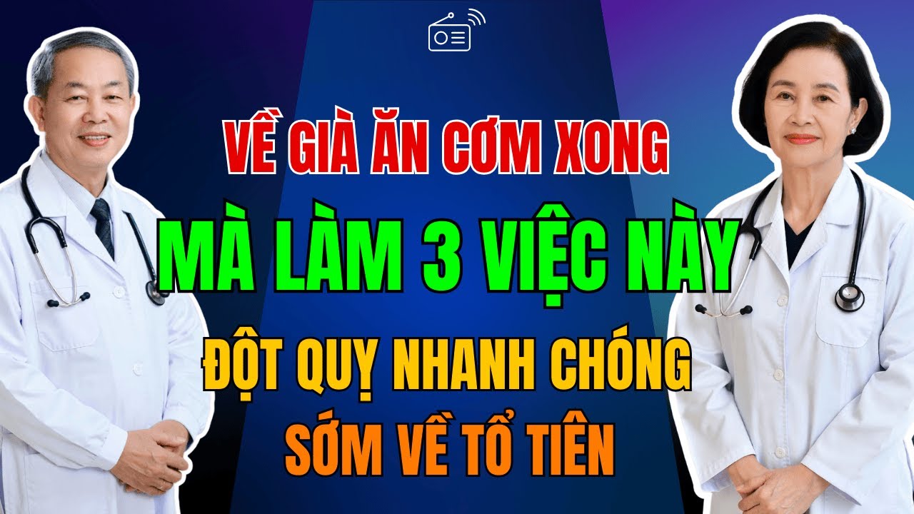 30 Phút Sau Ăn: Tránh Ngay 5 Thói Quen Nguy Hiểm, Tăng Nguy Cơ Đột Quỵ Gấp 3 Lần! Sức Khỏe Tuổi Già