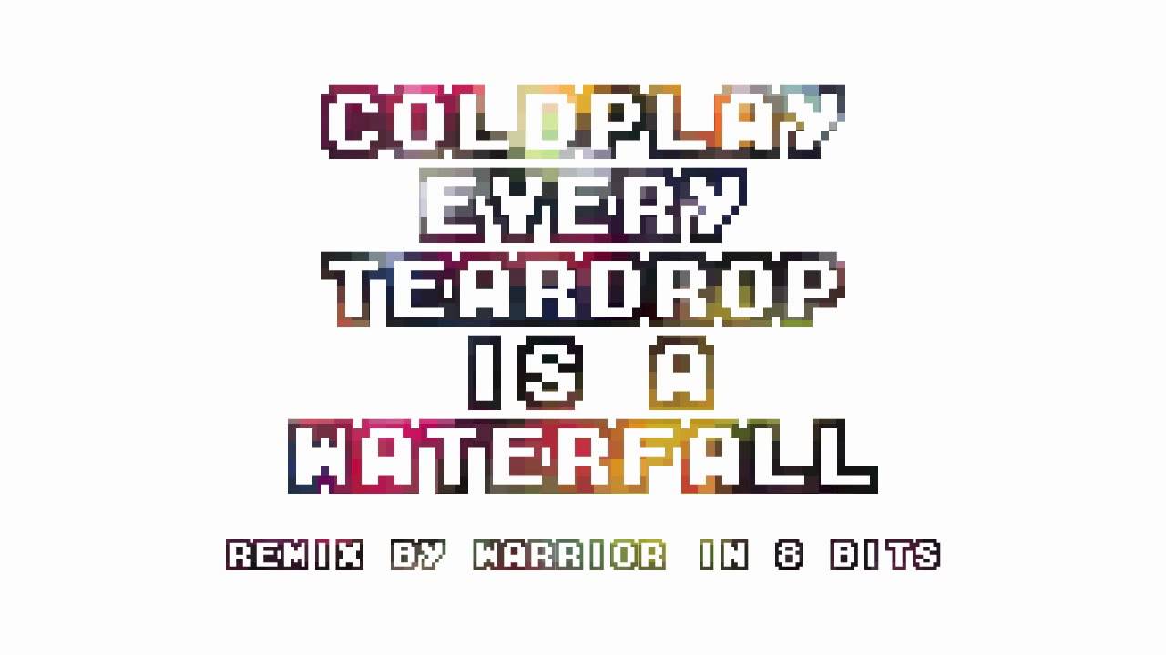 Coldplay - Every Teardrop Is A Waterfall (8-Bit Remix)