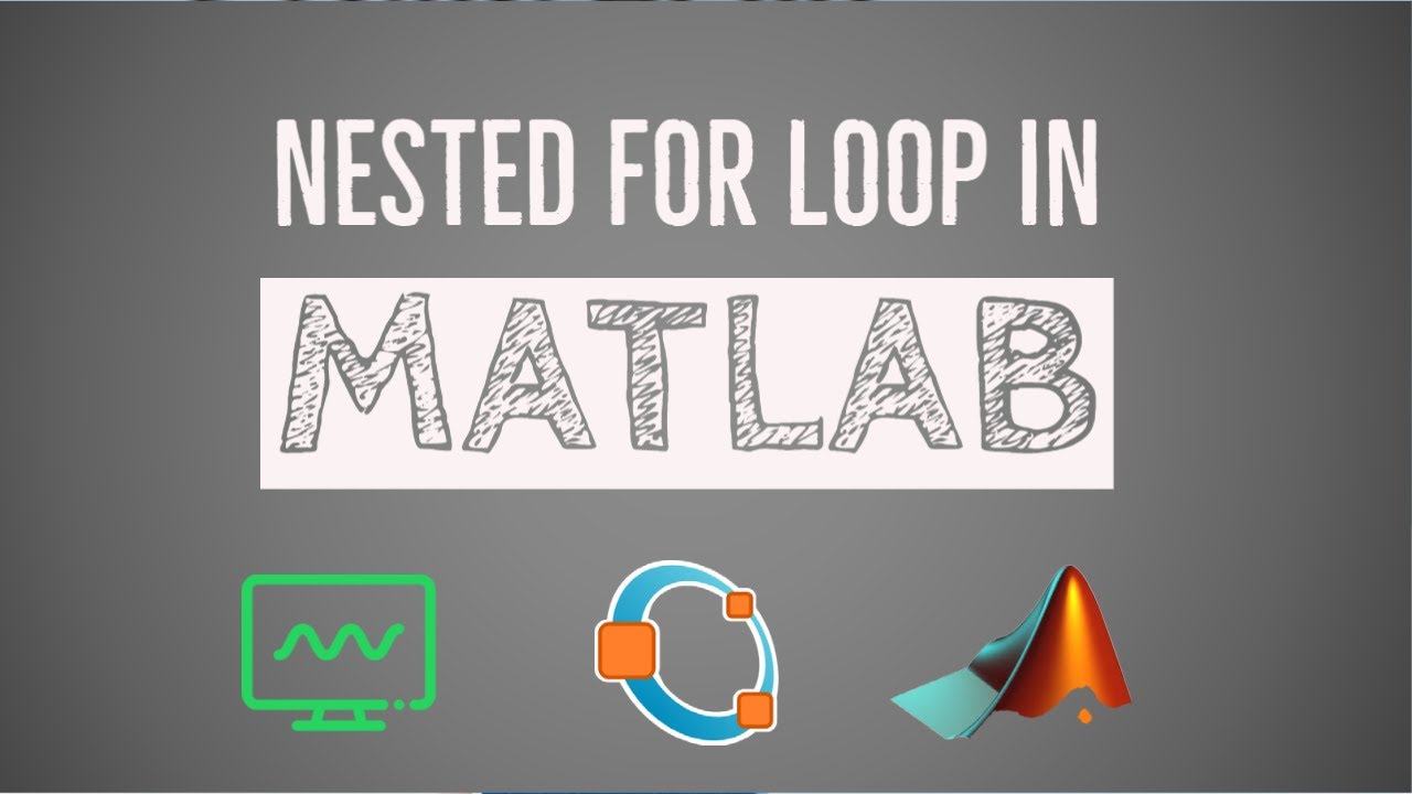 #24 MATLAB Tutorial for Beginners | Nested For Loop in MATLAB | Nested For Loop | Loops in MATLAB