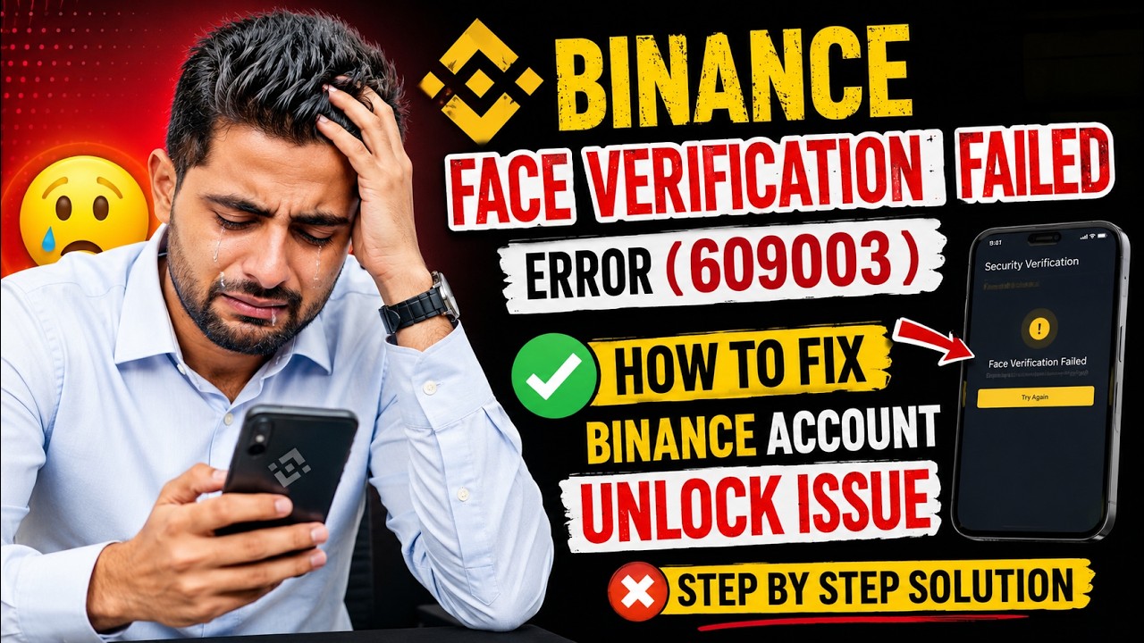 Binance Face Verification Failed Error (609003) | How to Fix Binance Account Unlock Issue