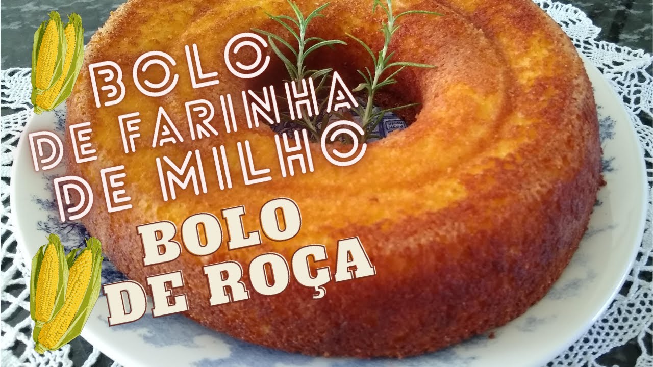 BOLO DE FARINHA DE MILHO (Bolo de Roça)