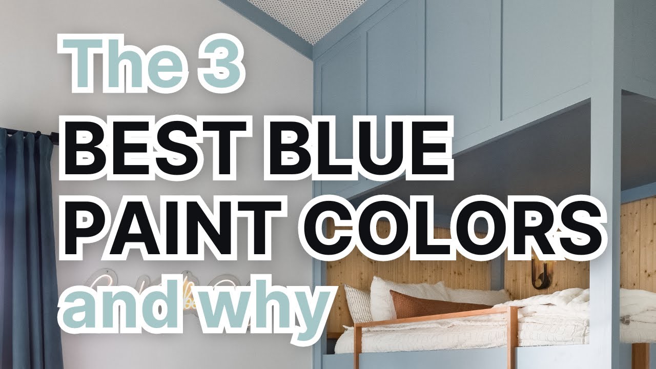 Top 3 Best Blue Paint Colors ... and Why!