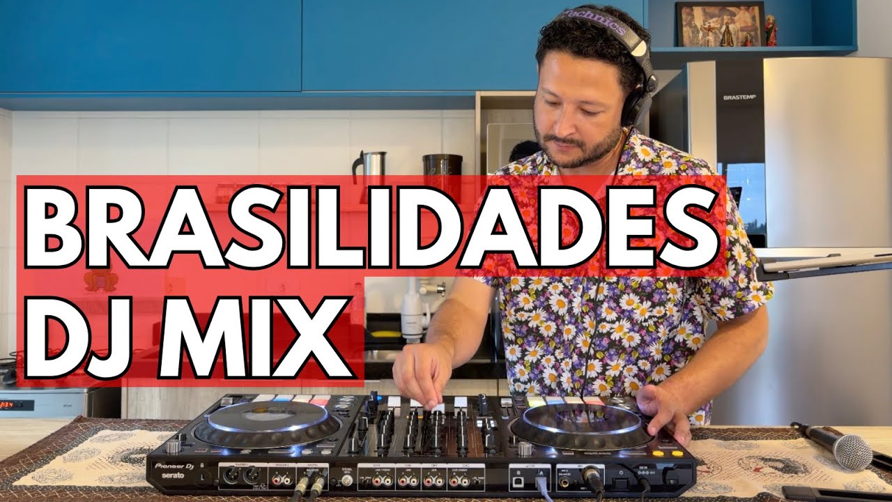 Toco Brasilidades e Preparo um Café - DJ Mix