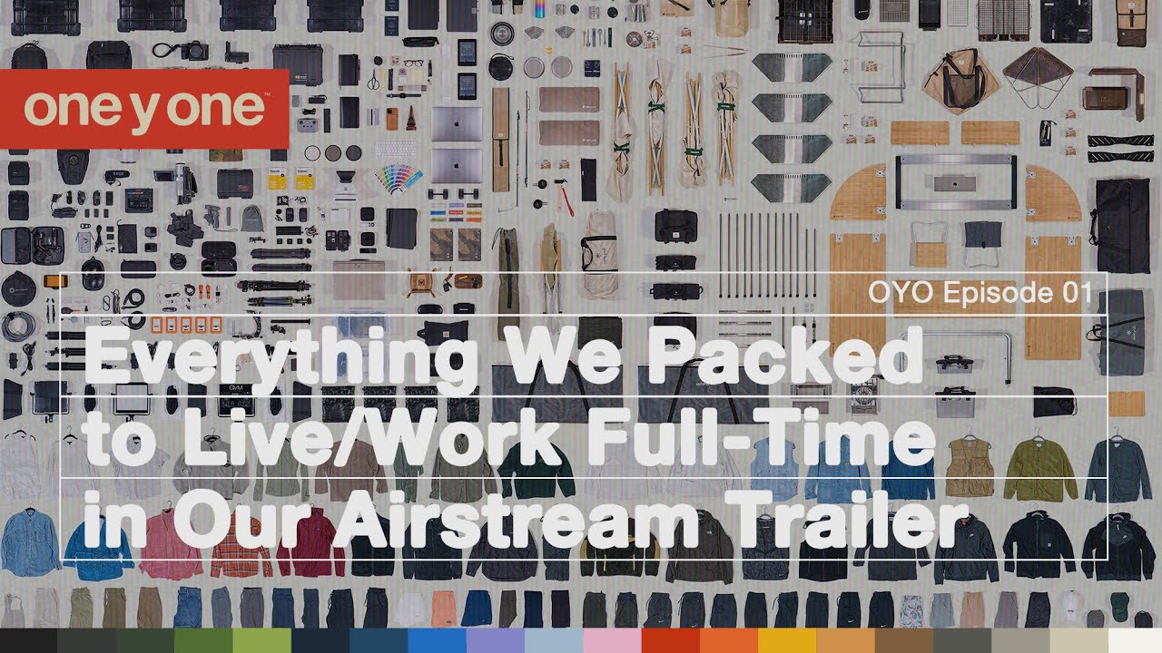 OYO-01: Everything We Packed to Live/Work on the Road