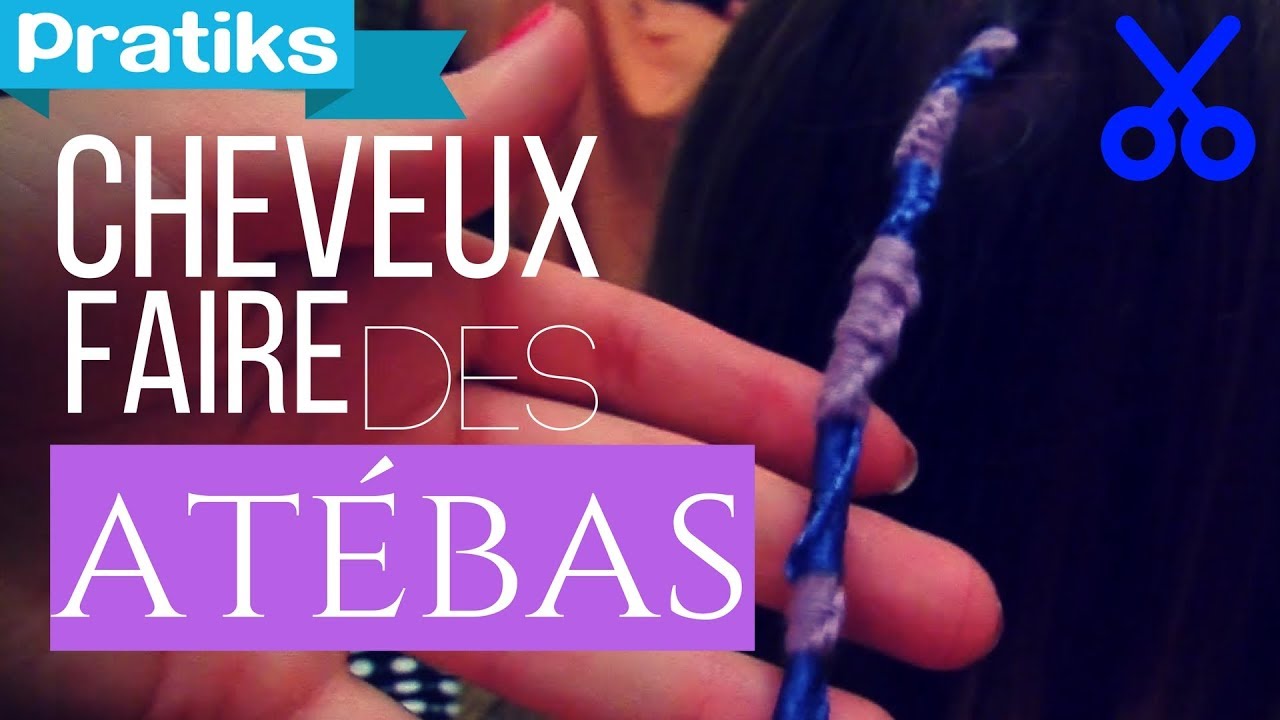 Comment faire une atébas simple sur cheveux