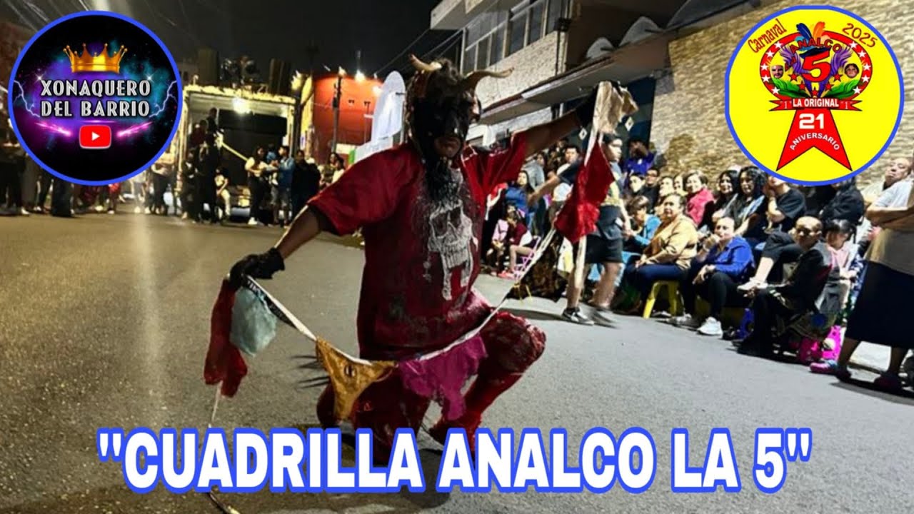 CUADRILLA 🎭 || “ANALCO LA 5” 🎭👑 || HUEHUES 2025 🎭💥💯👑👑