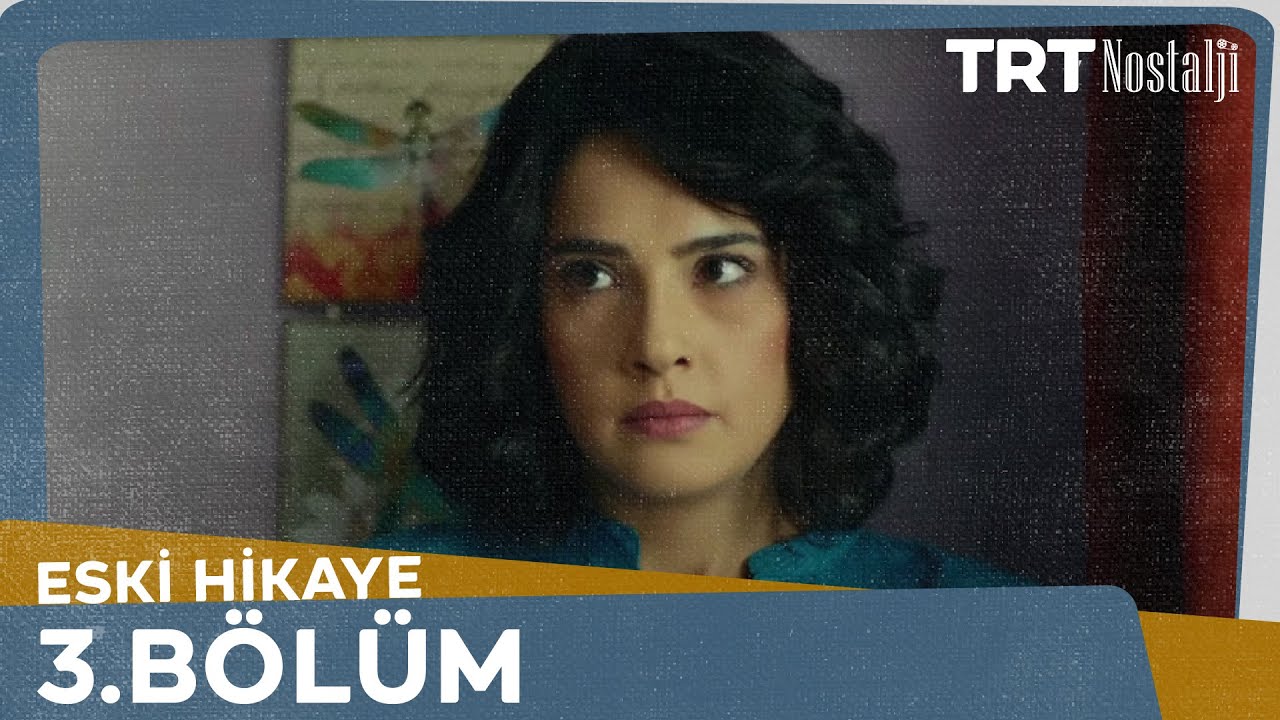 Eski Hikaye 3.Bölüm @NostaljiTRT