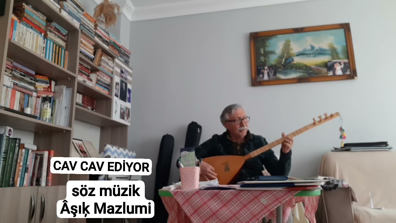 CAV CAV EDİYOR Âşık Mazlumi 