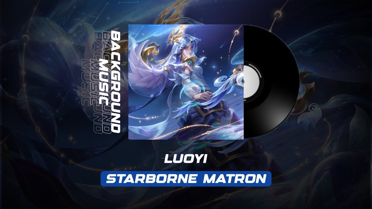 Luo Yi Starborne Matron Create Background Music Mobile Legends