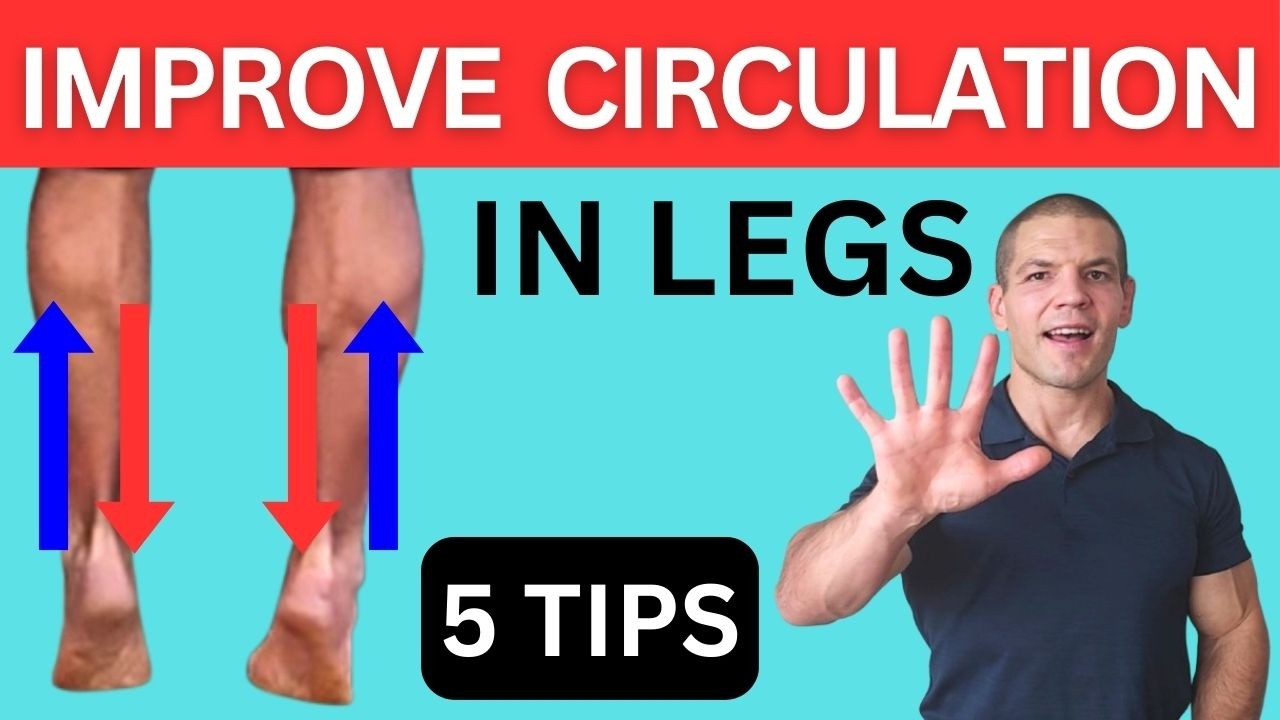 5 Tips to Improve Blood Flow & Circulation in the Legs Naturally